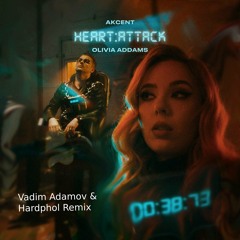 Akcent x Olivia Addams - Heart Attack (Vadim Adamov & Hardphol Remix)