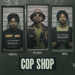 Cop Shop | Pav Dharia | Akash | Simar Gill