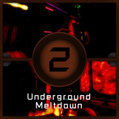 Underground Meltdown