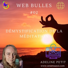 #02 #Podcast - Démystification De La Méditation - Adeline PETIT