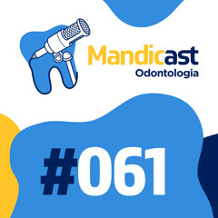 MANDICAST ODONTOLOGIA #061 – Diagnóstico precoce do câncer de boca