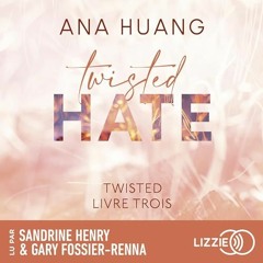 Livre Audio Gratuit 🎧 : Twisted Hate, De Ana Huang