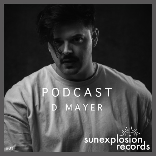 Sunexplosion Podcast #11 - D Mayer (Melodic Techno, Progressive House DJ Mix)