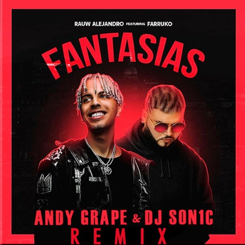 Stream Rauw Alejandro, Farruko - Fantasías (Andy Grape & Dj Son1c Remix) by  DJ SON1C | Listen online for free on SoundCloud