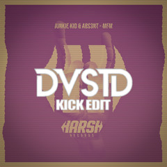 Junkie Kid & ABS3NT - MFM (DVSTD Kick Edit)