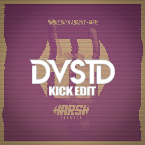 Junkie Kid & ABS3NT - MFM (DVSTD Kick Edit)