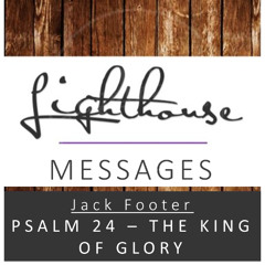 Psalm 24 - The King Of Glory