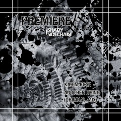 PREMIERE_Karim.Bcsr - Another Thing (Original Mix) (SERV001) (Shady SideChain Label) FREE DL