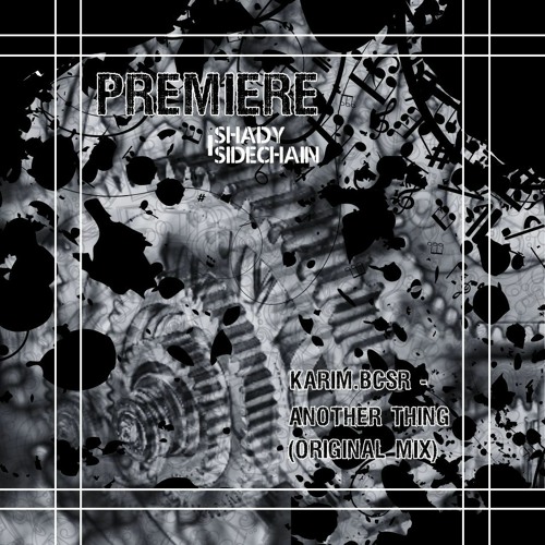 Karim.Bcsr - Another Thing (Original Mix) (SERV001) (Shady SideChain Label) FREE DL
