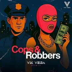 Sammy Virji × Skepta - Cops & Robbers (VIK VEGA REMIX)