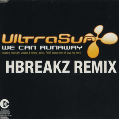 Ultrasun - We Can Runaway - hbreakz remix