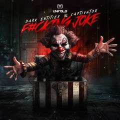 Dark Entities & Captivator - F#CKING JOKE