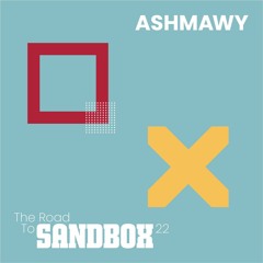 The Road To Sandbox 2022 // Mixed By Ashmawy