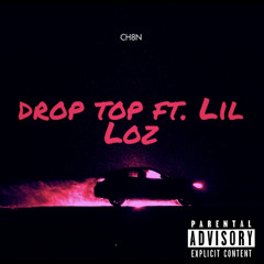 DROP TOP FT. LIL LOZ