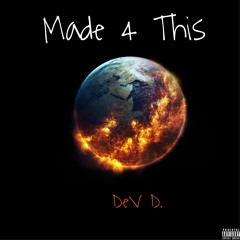 Made 4 This | DeV D. |(Prod. by Tre B.)|
