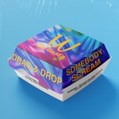 Drag & Drop - Somebody Scream [FREE DOWNLOAD]