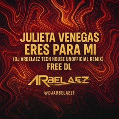 JULIETA VENEGAS - ERES PARA MI (DJ ARBELAEZ TECH HOUSE BOOTLG)PREVIO