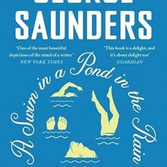 Open PDF A Swim in a Pond in the Rain: From the Man Booker Prize-winning, New York Times-bestselling
