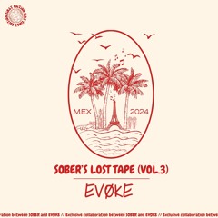 SOBER'S LOST TAPE (Vol.3) - EVØKE
