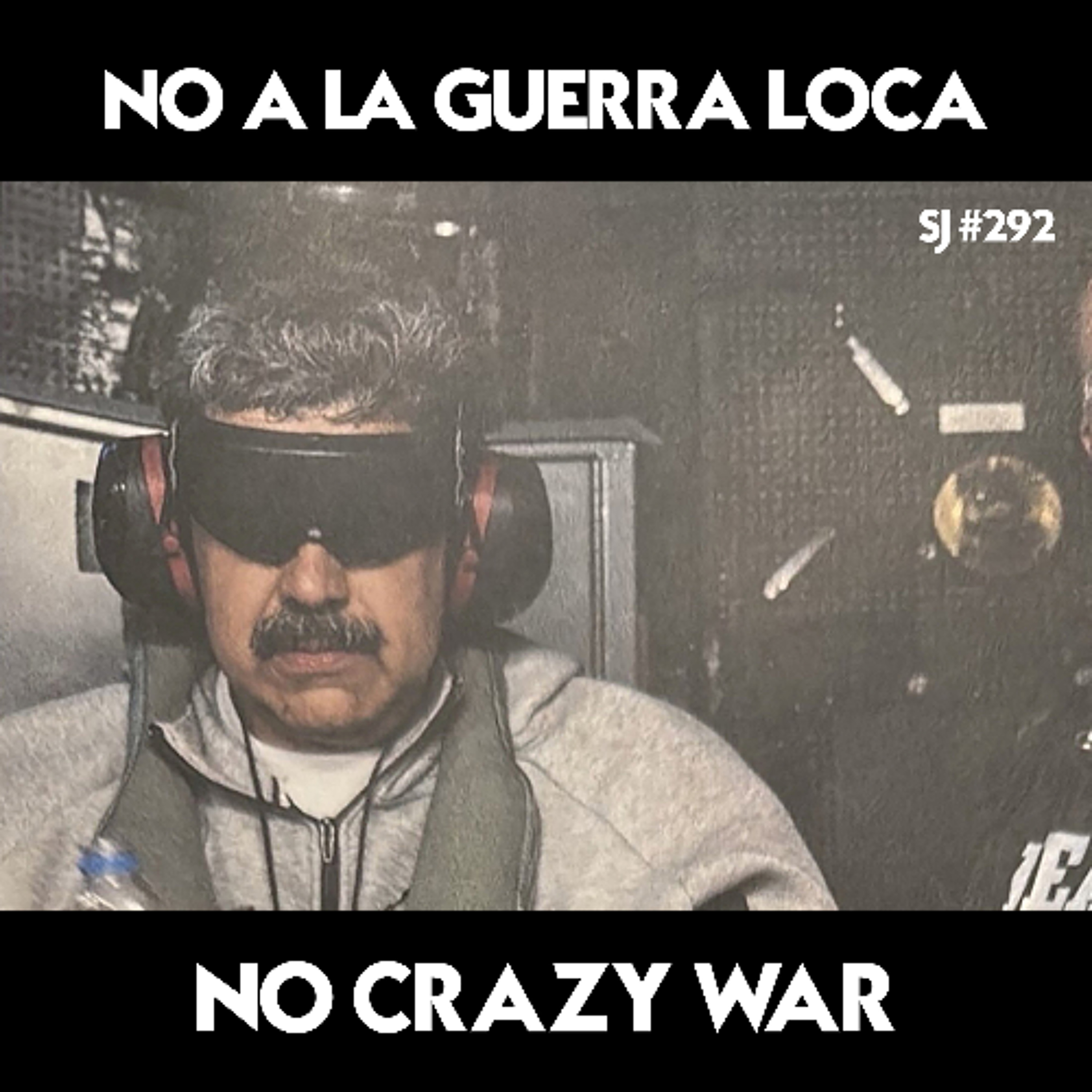 *PREVIEW* [#292] NO CRAZY WAR: The Kidnapping of Maduro and the Donroe Doctrine