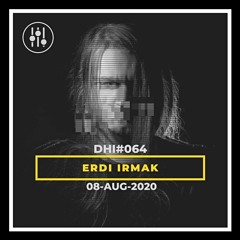 ERDI IRMAK- DHI Podcast # 64 (AUG 2020)