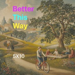 Better This Way