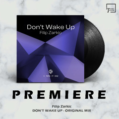 PREMIERE: Filip Zarkic - Don't Wake Up (Original Mix) [FOSFEN RECORDS]
