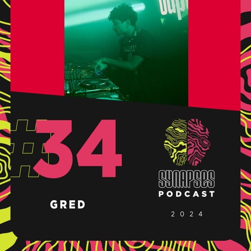 Gred - Synapses Podcast 34/2024