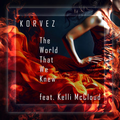 The World That We Knew (feat. Kelli McCloud)
