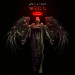 Mephi & Zahia - Need U