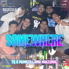 BS - SOMEWHERE #TG ( PEMAIN LAMA NASIONAL ) #WEAREBACK!!!