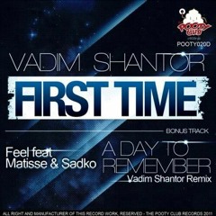 Feel, Matisse & Sadko - A Day To Remember (Vadim Shantor Remix)