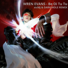 7A - 130 - BE OI TU TU - WREN EVANS (sicMJ58 & DARK HOLE REMIX)