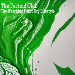 The Watching Paint Dry Lifestyle