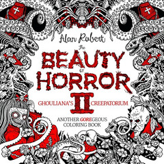 download EBOOK 📩 The Beauty of Horror 2: Ghouliana's Creepatorium Coloring Book by