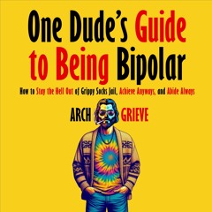 One Dude's Guide to Being Bipolar Audiobook Sample Track