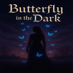 Butterfly in the Dark