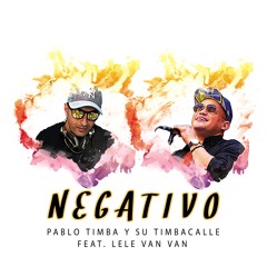 " Negativo " Pablo Timba Y Su Timbacalle Feat. Lele Van Van   SWEET SALSA