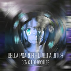 Bella Poarch - Build A Bitch (BEN & LEO Bootleg)