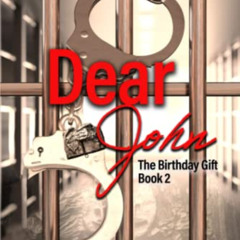 [VIEW] PDF 📒 Dear John (The Birthday Gift—Book 2) by  Betty Collier &  Terry Gurley
