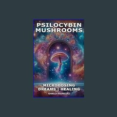 ??pdf^^ ✨ Beyond the Trip: A Comprehensive Guide to Exploring Psilocybin Mushrooms: Your Psilocybi