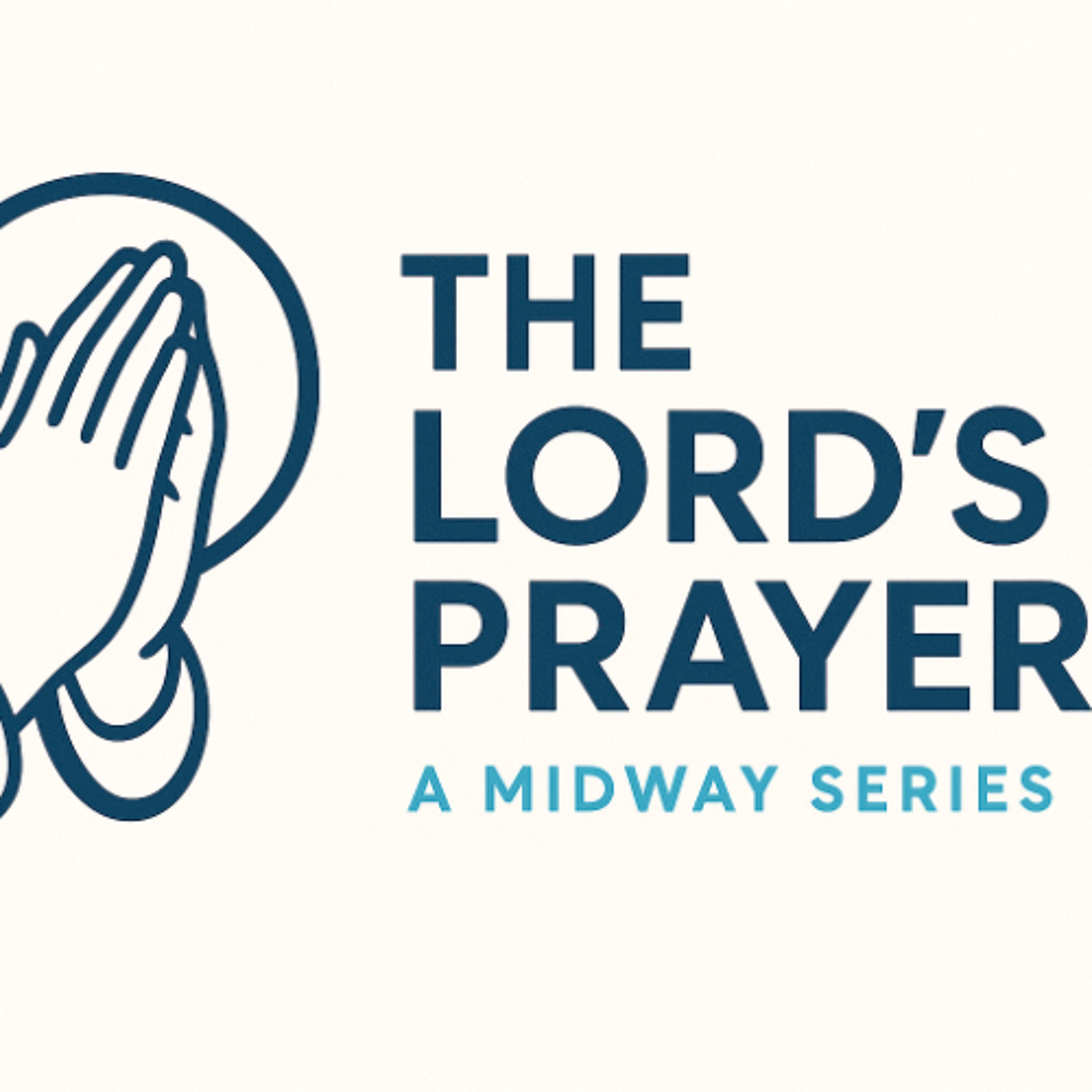 THE LORD'S PRAYER - MIDWAY WEEK 3 episode artwork
