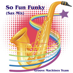So Fun Funky (Sax Mix)
