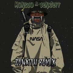 MONSUO - VANKIEFF (ZENXOW REMIX)