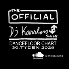The Official Dj Karrloss Dancefloor Chart 30.týden 2025 (21.7.2025)