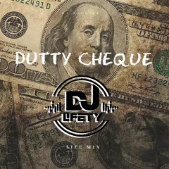 DJ LIFE TY-DUTTY CHEQUE (DUTTY MONEY RIDDIM)
