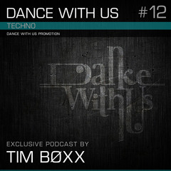 Dance with us Podcast 12 - Tim Bøxx
