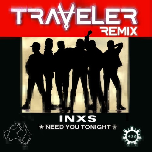 INXS - Need You Tonight (Traveler Remix)