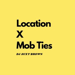 Location X Mob Ties