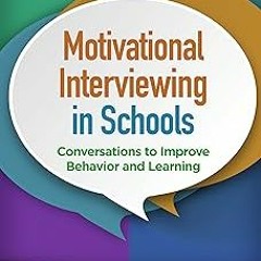 Motivational Interviewing in Schools: Conversations to Improve Behavior and Learning (Applicati